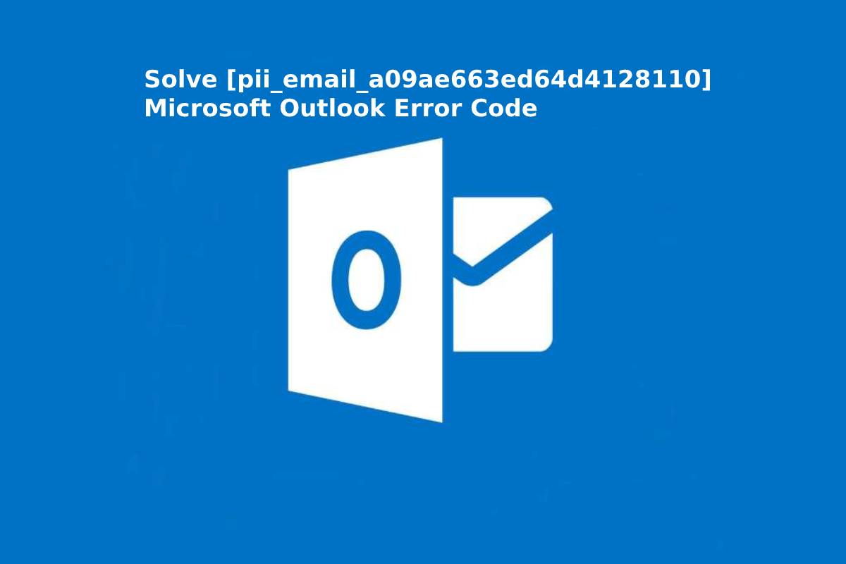 How to solve [pii_email_a09ae663ed64d4128110] error?